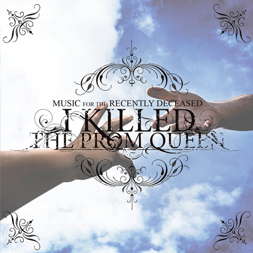 I Killed The Prom Queen: MUSIC FOR THE RECENTLY DECEASED (2006)