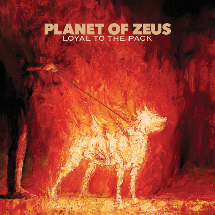 Planet Of Zeus LOYAL TO THE PACK