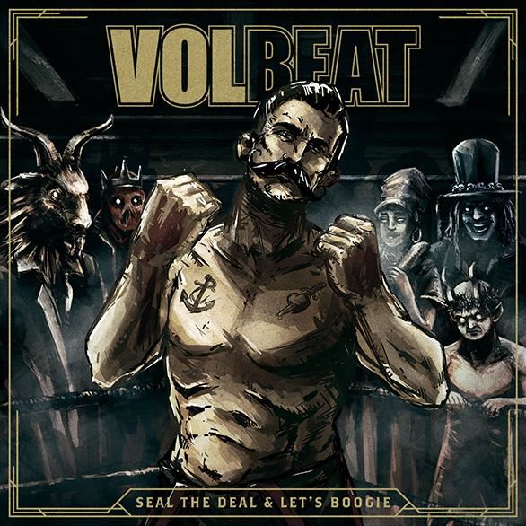 Volbeat SEAL THE DEAL & LET'S BOOGIE