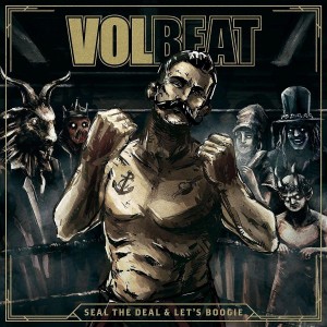 Volbeat SEAL THE DEAL & LET’S BOOGIE
