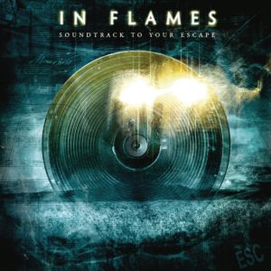 In Flames SOUNDTRACK TO YOUR ESCAPE