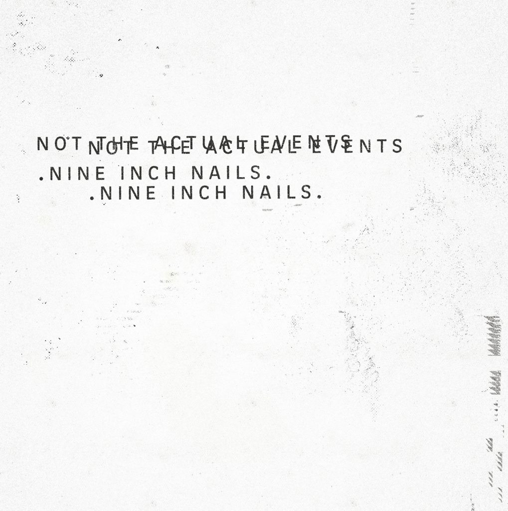 Nine Inch Nails - NOT THE ACTUAL EVENTS