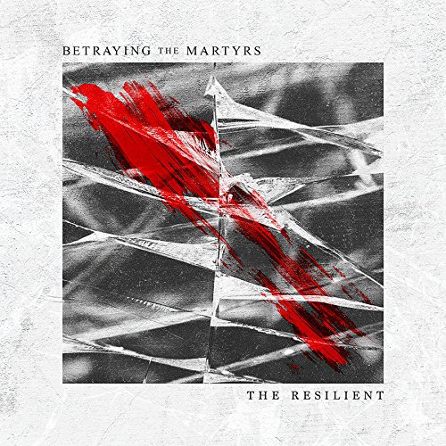 Betraying The Martyrs - THE RESILIENT