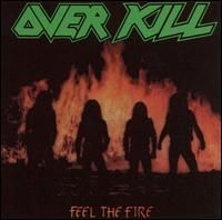 Overkill - Feel The Fire