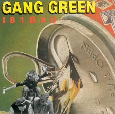 Gang Green - I81B4U