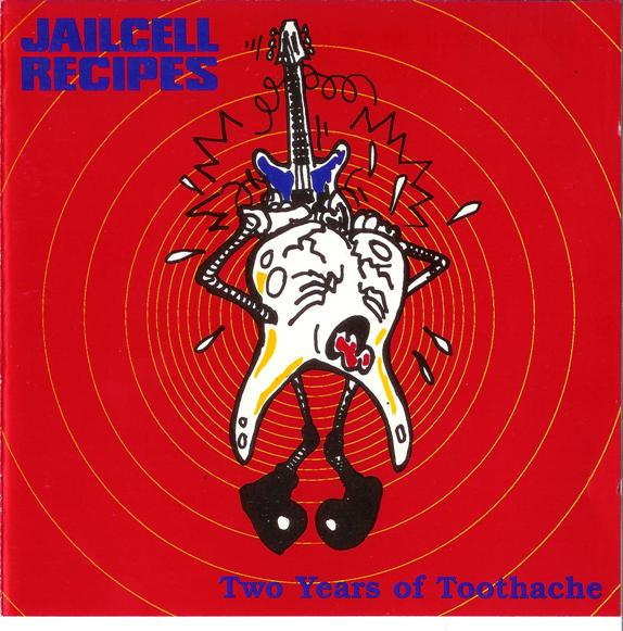 Jailcell Recipes - Two Years Of Toothache