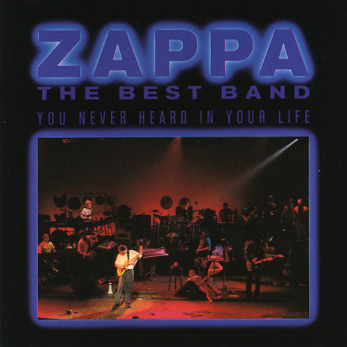 Zappa - The Best Band You Never Heard in Your Life