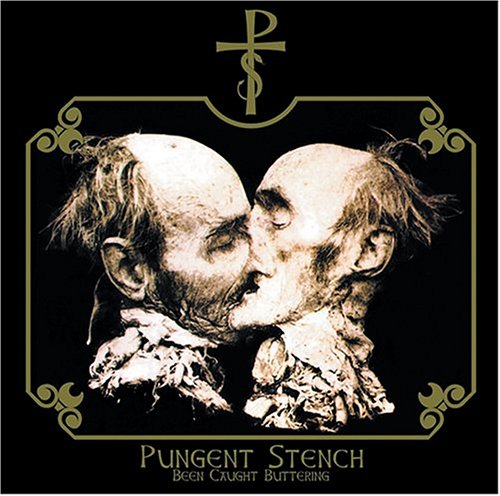 Pungent Stench - Been Caught Buttering