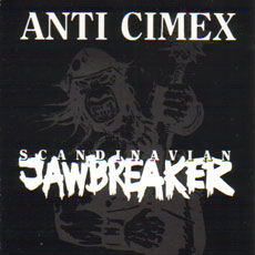 Anti Cimex - Scandinavian Jawbreaker