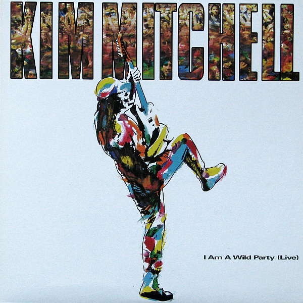 Kim Mitchell - I Am A Wild Party