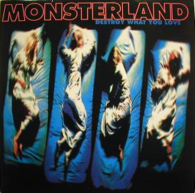 Monsterland - Destroy What You Love