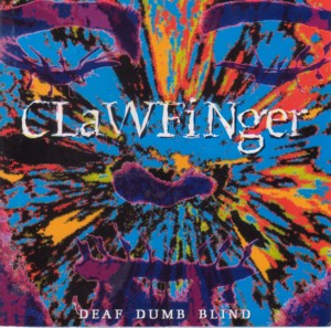 Clawfinger - Deaf Dumb Blind