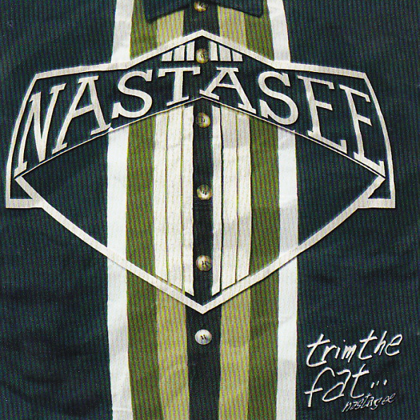 Nastasee - Trim The Fat...