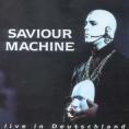 Saviour Machine - Live In Deutschland