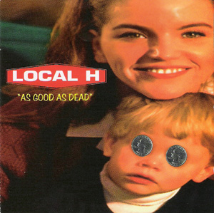 Local H - As Good As Dead