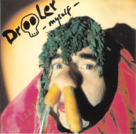 Drooler - Myself