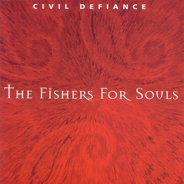 Civil Defiance - The Fishers For Souls