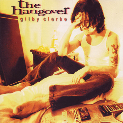 Gilby Clarke - The Hangover