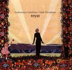 Cadaverous Condition / Todd Dillingham - Tryst