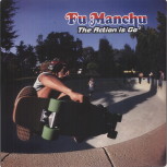 Fu Manchu -- The Action Is Go