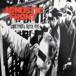 Agnostic Front - Something's Gotta Give