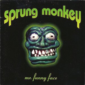 Sprung Monkey - Mr. Funny Face