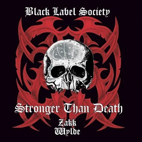 Zakk Wylde's Black Label Society Stronger Than Death Cover