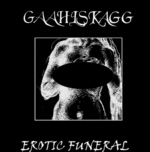 Gaahlskagg - Erotic Funeral