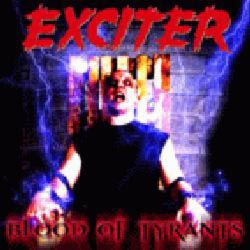 Exciter- Blood Of Tyrants