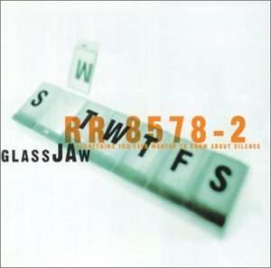 Glassjaw- Everything You Ever Wanted To Know About Silence