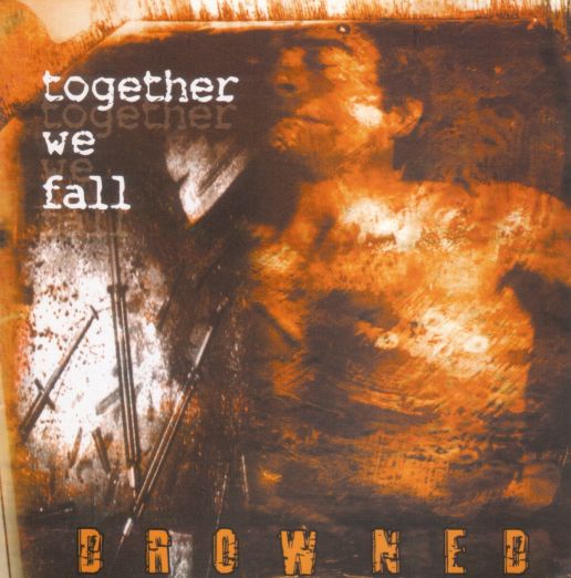 Together We Fall- Drowned