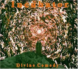 Incubator -Divine Comedy