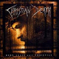 Christian Death- Born Again Anti Christian