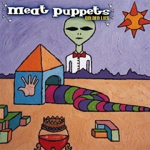 Meat Puppets- Golden Lies