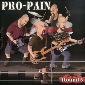 Pro-Pain- Round 6