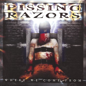 Pissing Razors - Where We Come From
