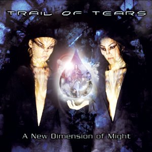 Trail Of Tears - A New Dimension Of Might