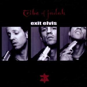 Tribe Of Judah - Exit Elvis