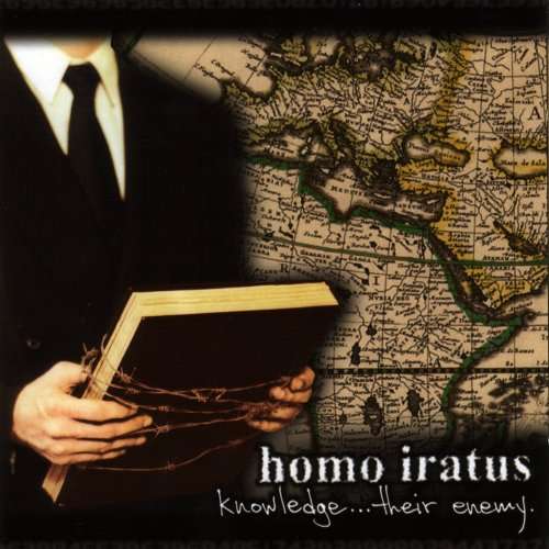 Homo Iratus - Knowledge... Their Enemy