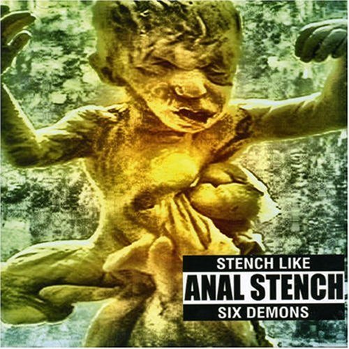 Anal Stench - Stench Like Six Demons