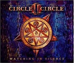 Circle II Circle - Watching In Silence