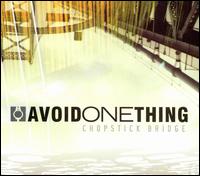 Avoid One Thing - Chopstick Bridge