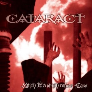 Cataract -With Triumph Comes Loss
