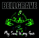 Bellgrave - My Soul Is My Gun
