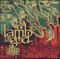 Lamb of God - Ashes Of The Wake