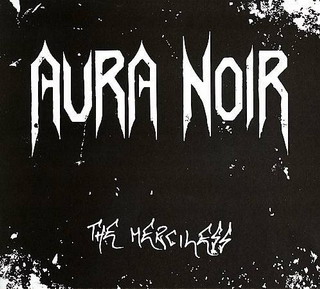 Aura Noir - The Merciless