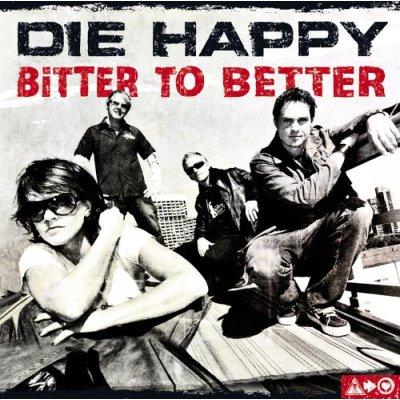 Die Happy - Bitter To Better