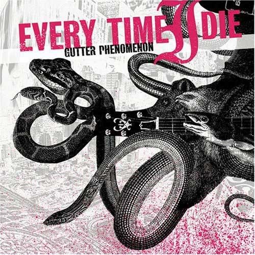 Every  Time I Die - Gutter Phenomenon