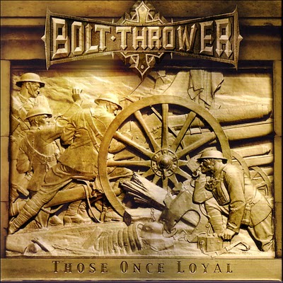 Bolt Thrower - Those Once Loyal