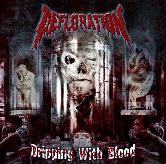 Defloration - Dripping With Blood